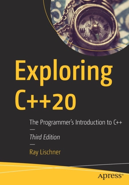 Exploring C++20 - The Programmer's Introduction to C++