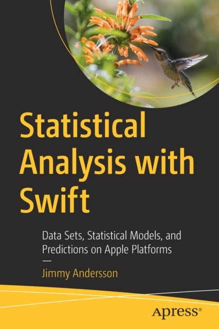 Statistical Analysis with Swift - Data Sets, Statistical Models, and Predictions on Apple Platforms