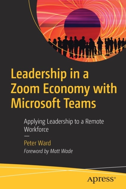 Leadership in a Zoom Economy with Microsoft Teams - Applying Leadership to a Remote Workforce