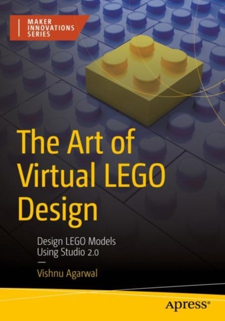 The Art of Virtual LEGO Design - Design LEGO Models Using Studio 2.0