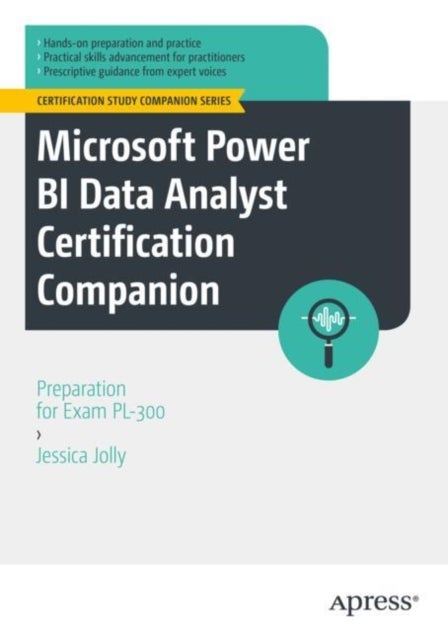 Microsoft Power BI Data Analyst Certification Companion - Preparation for Exam PL-300