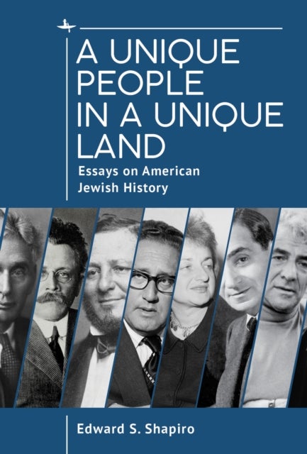 A Unique People in a Unique Land - Essays on American Jewish History