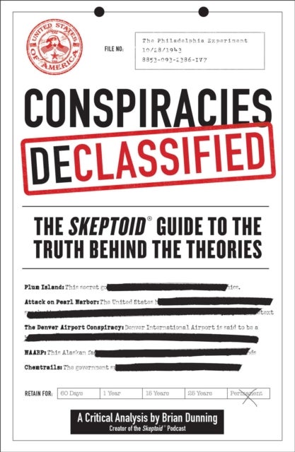 Conspiracies Declassified - The Skeptoid Guide to the Truth Behind the Theories