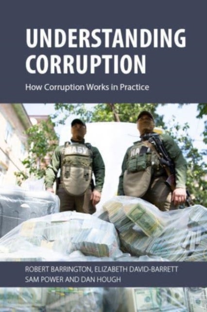 Understanding Corruption - How Corruption Works in Practice