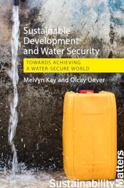 Sustainable Development and Water Security - Towards Achieving a Water-Secure World