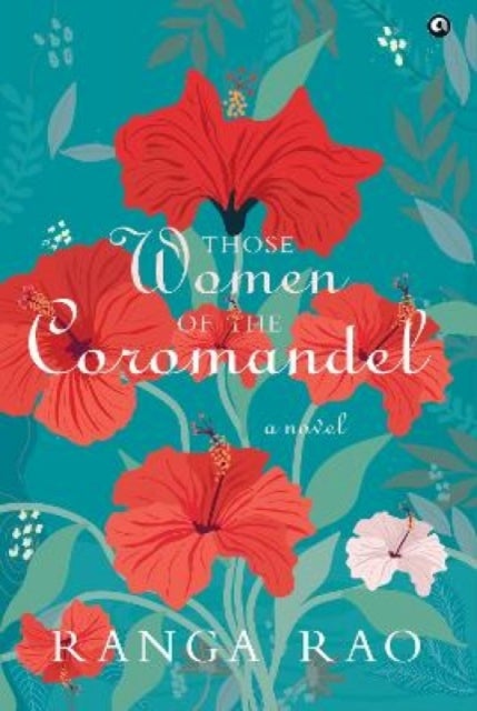 Those Women of the Coromandel - A Novel