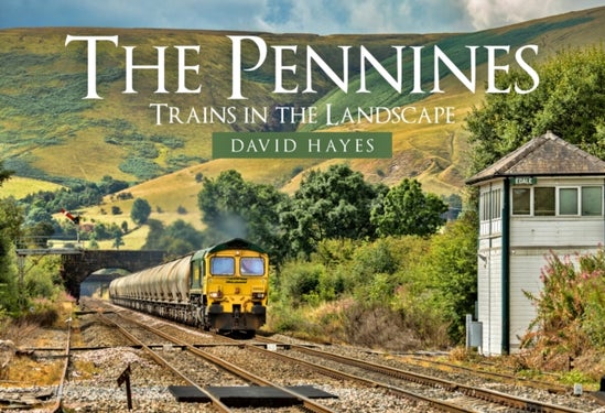 The Pennines - Trains in the Landscape