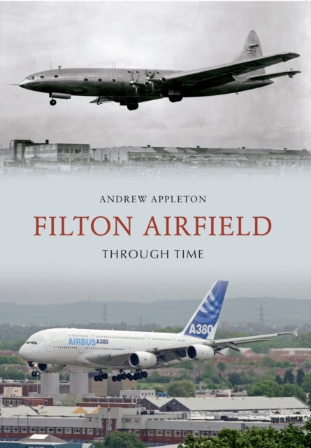 Filton Airfield Through Time