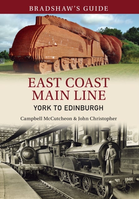 Bradshaw's Guide East Coast Main Line York to Edinburgh - Volume 13
