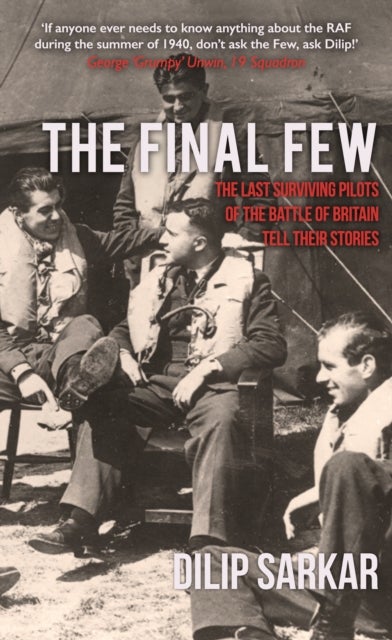 The Final Few - The Last Surviving Pilots of the Battle of Britain Tell Their Stories