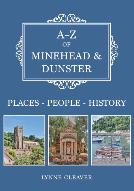 A-Z of Minehead & Dunster - Places-People-History