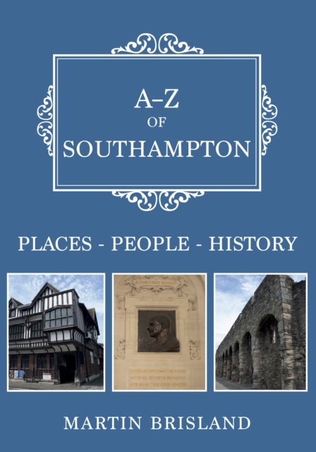 A-Z of Southampton - Places-People-History