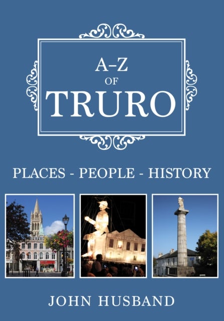 A-Z of Truro - Places-People-History