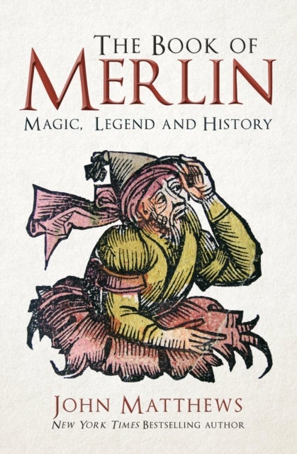 The Book of Merlin - Magic, Legend and History