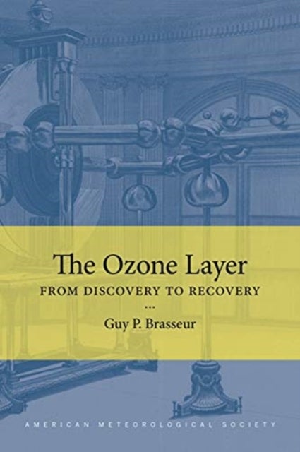 The Ozone Layer ¿ From Discovery to Recovery