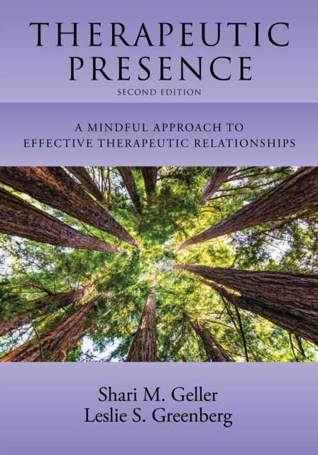 Therapeutic Presence - A Mindful Approach to Effective Therapeutic Relationships
