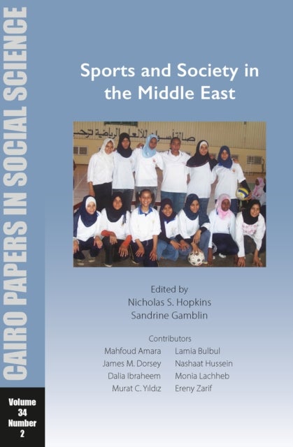 Sports and Society in the Middle East - Cairo Papers in Social Science Vol. 34, No. 2
