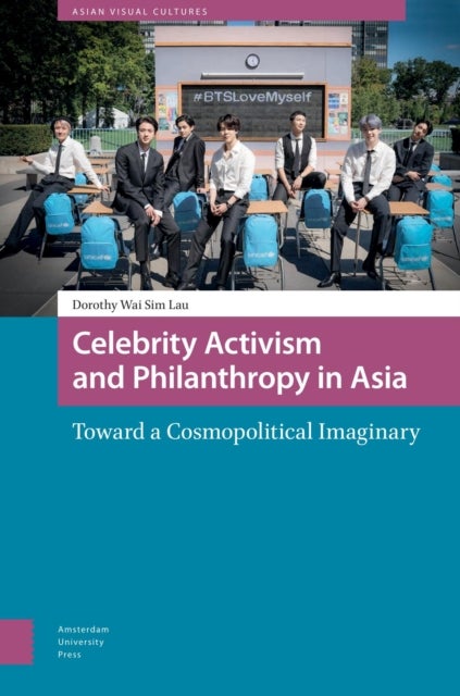 Celebrity Activism and Philanthropy in Asia - Toward a Cosmopolitical Imaginary