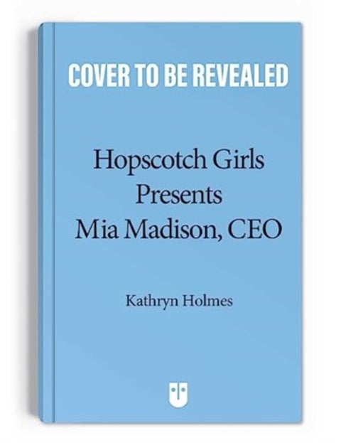 Hopscotch Girls Presents - Mia Madison, CEO