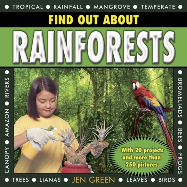 Find Out About Rainforests - With 20 Projects and More Than 250 Pictures