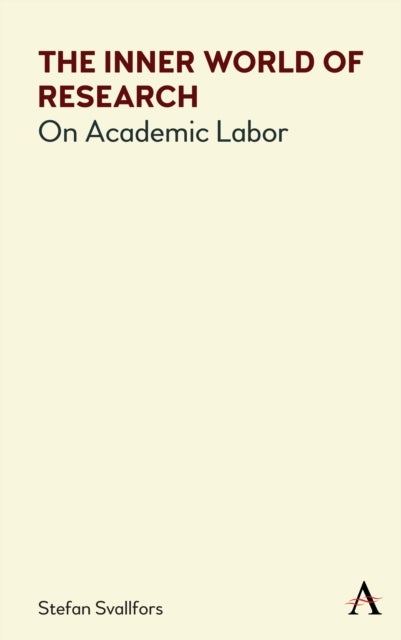 The Inner World of Research - On Academic Labor