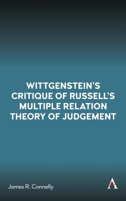 Wittgenstein¿s Critique of Russell¿s Multiple Relation Theory of Judgement