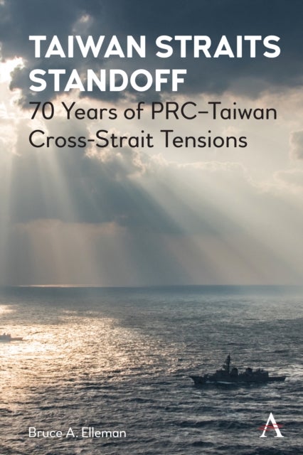 Taiwan Straits Standoff - 70 Years of PRC–Taiwan Cross-Strait Tensions