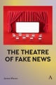 The Theatre of Fake News