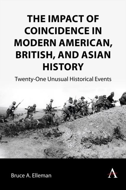 The Impact of Coincidence in Modern American, British, and Asian History - Twenty-One Unusual Historical Events