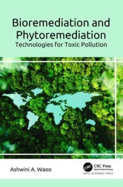 Bioremediation and Phytoremediation - Technologies for Toxic Pollution