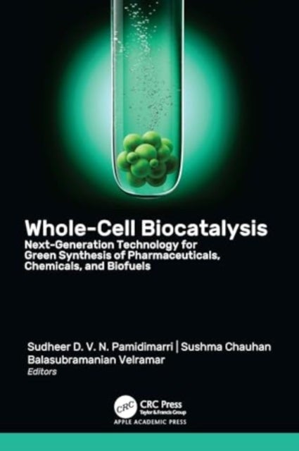 Whole-Cell Biocatalysis - Next-Generation Technology for Green Synthesis of Pharmaceutical, Chemicals, and Biofuels