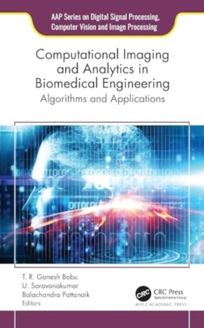 Computational Imaging and Analytics in Biomedical Engineering - Algorithms and Applications