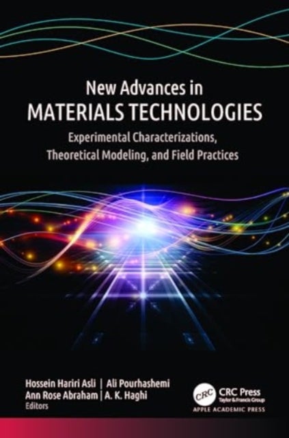 New Advances in Materials Technologies - Experimental Characterizations, Theoretical Modeling, and Field Practices