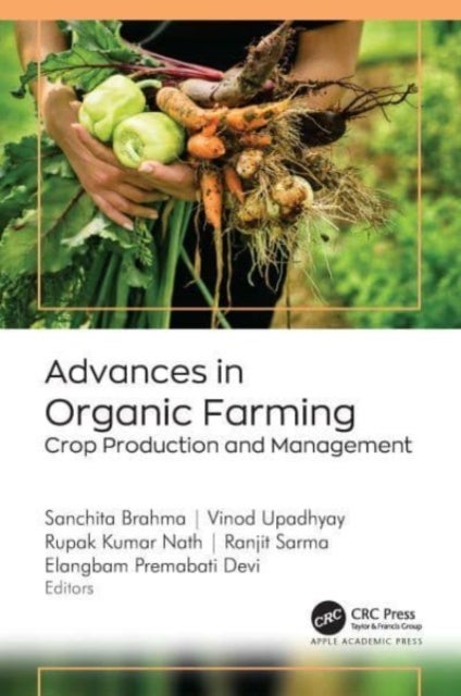 Advances in Organic Farming - Crop Production and Management