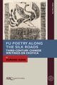 Fu Poetry Along the Silk Roads