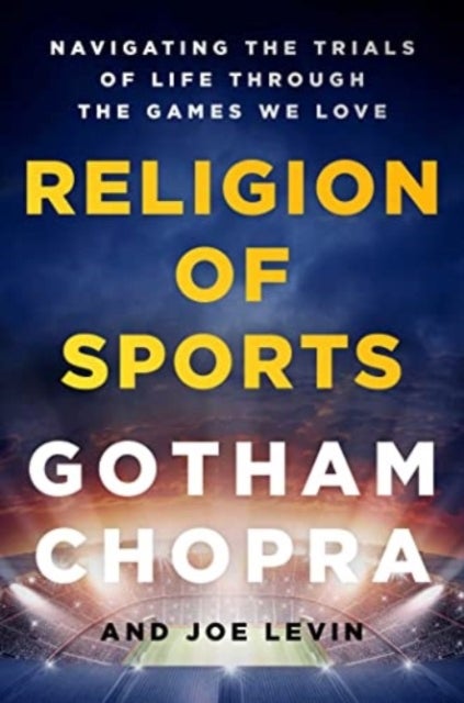 Religion of Sports - Navigating the Trials of Life Through the Games We Love