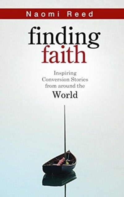 Finding Faith - Inspiring Conversion Stories from Around the World