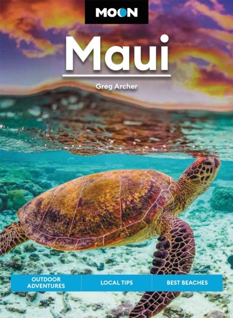 Moon Maui (Twelfth Edition) - Outdoor Adventures, Local Tips, Best Beaches