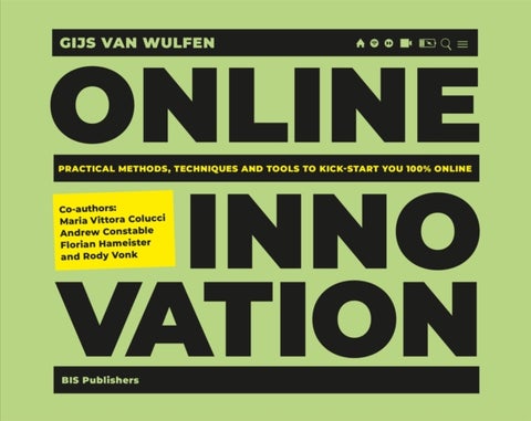 Online Innovation - Tools, Techniques, Methods and Rules to Innovate Online