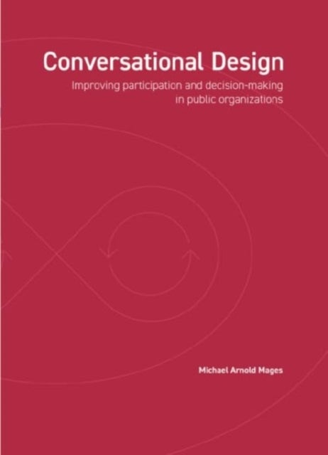 Conversational Design - Improving participation and decision-making in public organizations