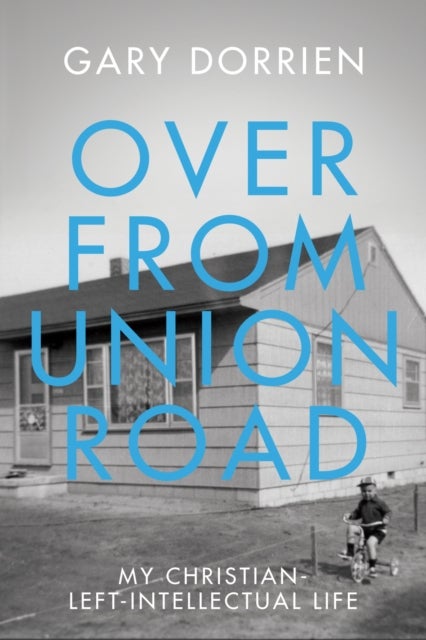 Over from Union Road - My Christian-Left-Intellectual Life