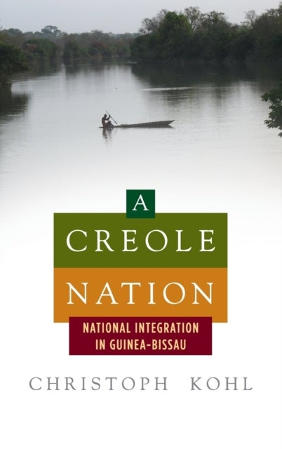 A Creole Nation - National Integration in Guinea-Bissau