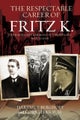 The Respectable Career of Fritz K.