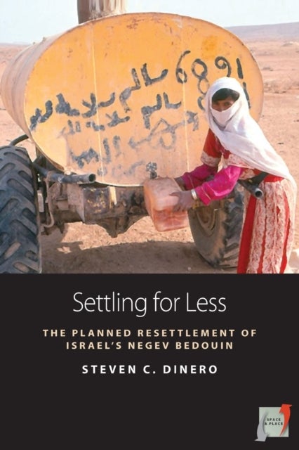 Settling for Less - The Planned Resettlement of Israel's Negev Bedouin