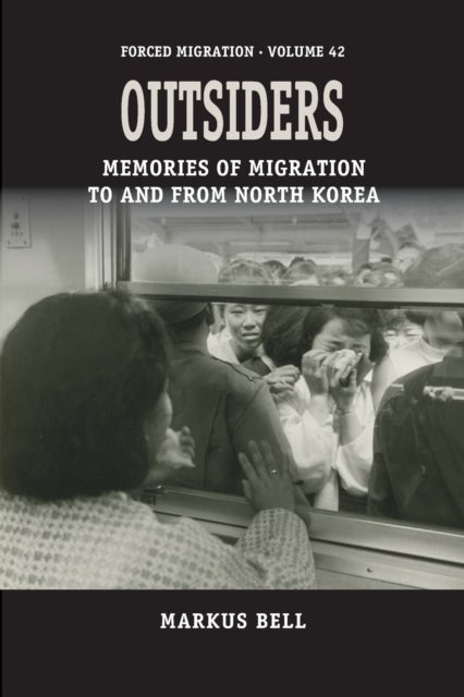 Outsiders - Memories of Migration to and from North Korea