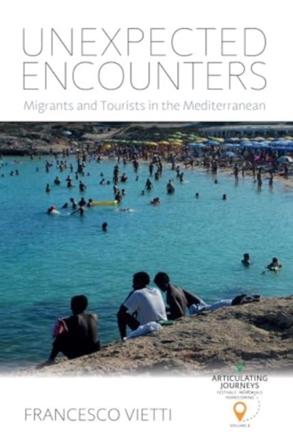 Unexpected Encounters - Migrants and Tourists in the Mediterranean