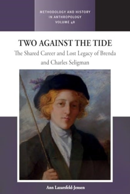 Two Against the Tide - The shared career and lost legacy of Brenda and Charles Seligman