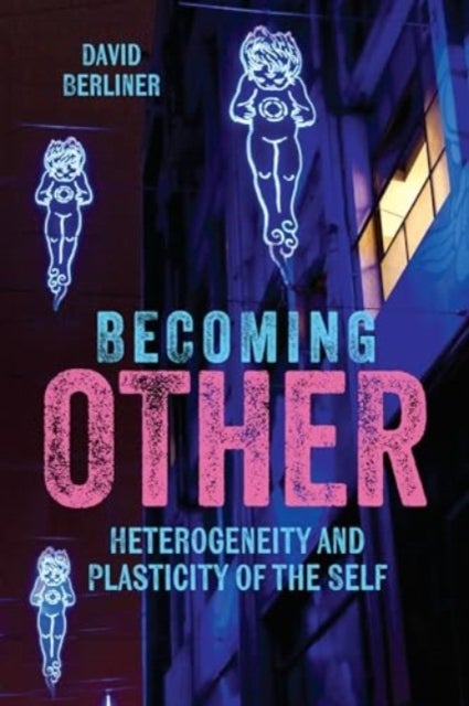 Becoming Other - Heterogeneity and Plasticity of the Self