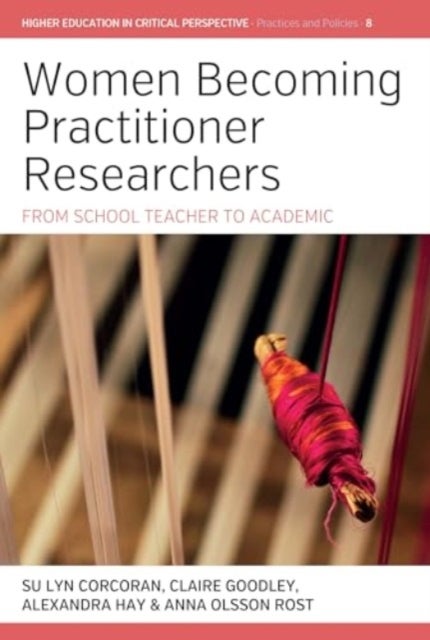 Women Becoming Practitioner Researchers - From School Teacher to Academic