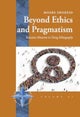Beyond Ethics and Pragmatism